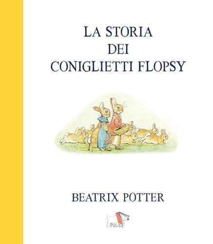 La storia dei coniglietti Flopsy La storia dei coniglietti Flopsy von Pulce