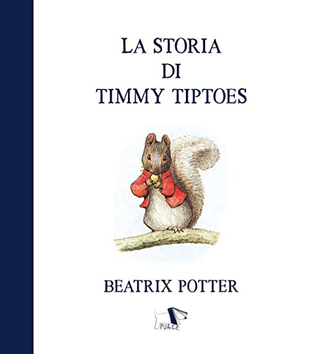 La storia di Timmy Tiptoes. Ediz. a colori La storia di Timmy Tiptoes. Ediz. a colori von Pulce