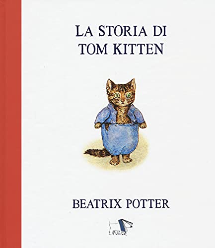 La storia di Tom Kitten. Ediz. a colori La storia di Tom Kitten. Ediz. a colori von Pulce