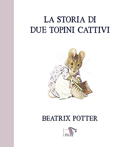 La storia di due topini cattivi. Ediz. a colori La storia di due topini cattivi. Ediz. a colori von Pulce
