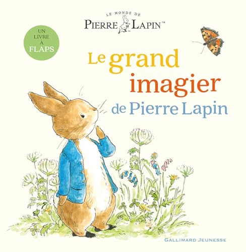 Le Monde de Pierre Lapin - Le grand imagier de Pierre Lapin: Un livre à flaps von GALLIMARD JEUNE