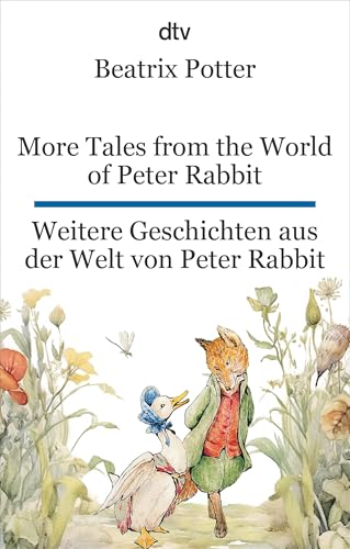 More Tales from the World of Peter Rabbit. Weitere Geschichten aus der Welt von Peter Rabbit: dtv zweisprachig für Einsteiger – Englisch More Tales from the World of Peter Rabbit. Weitere Geschichten aus der Welt von Peter Rabbit: dtv zweisprachig für Einsteiger – Englisch