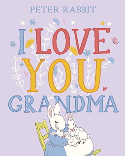 Peter Rabbit I Love You Grandma Peter Rabbit I Love You Grandma
