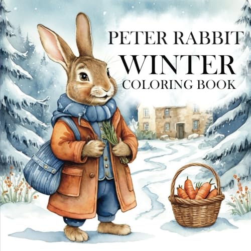 Peter Rabbit Winter Coloring Book: A Winter Coloring Journey with Peter Rabbit Fun and Relaxing Pages for All Ages (Peter Rabbit Coloring Books, Band 2) von Independently published