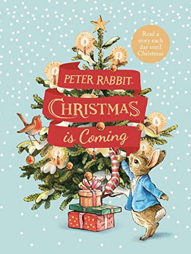 Peter Rabbit: Christmas is Coming: An Advent storybook