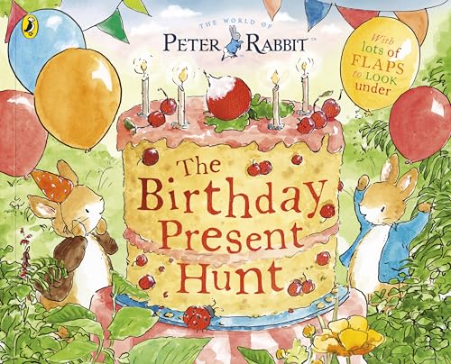 Peter Rabbit: The Birthday Present Hunt: A lift the flap story