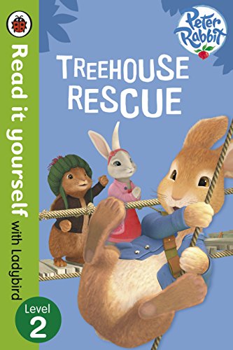 Peter Rabbit: Treehouse Rescue - Read it yourself with Ladybird: Level 2 Peter Rabbit: Treehouse Rescue - Read it yourself with Ladybird: Level 2 von Ladybird