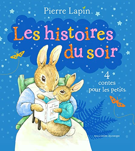 Pierre Lapin : les histoires du soir: 4 contes pour les petits Pierre Lapin : les histoires du soir: 4 contes pour les petits