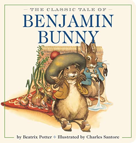 The Classic Tale of Benjamin Bunny Oversized Padded Board Book: The Classic Edition by acclaimed illustrator, Charles Santore (Oversized Padded Board Books)
