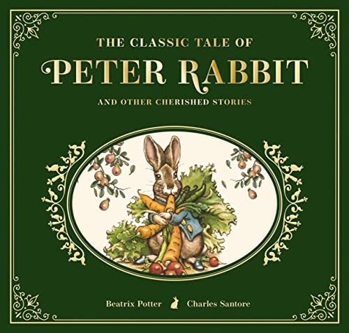 The Classic Tale of Peter Rabbit: The Collectible Leather Edition The Classic Tale of Peter Rabbit: The Collectible Leather Edition