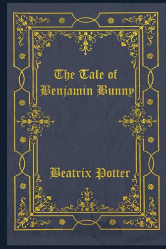 The Tale Of Benjamin Bunny The Tale Of Benjamin Bunny von Independently published