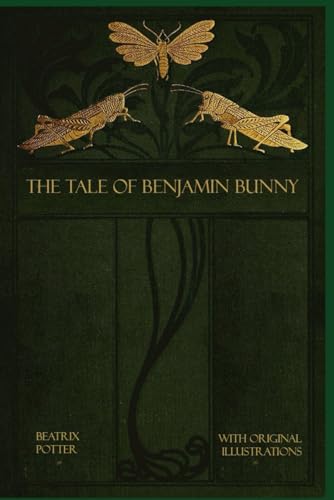 The Tale Of Benjamin Bunny: With original illustrations The Tale Of Benjamin Bunny: With original illustrations von Independently published