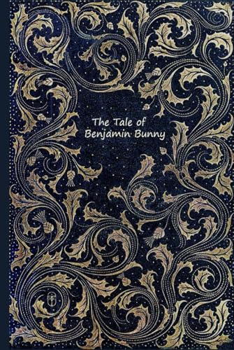 The Tale Of Benjamin Bunny: With original illustrations The Tale Of Benjamin Bunny: With original illustrations von Independently published