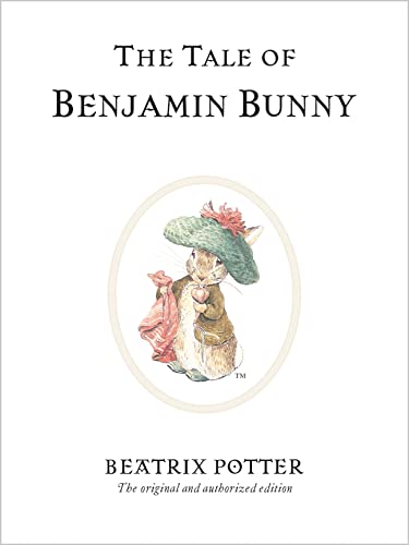 The Tale of Benjamin Bunny: The original and authorized edition (Beatrix Potter Originals)