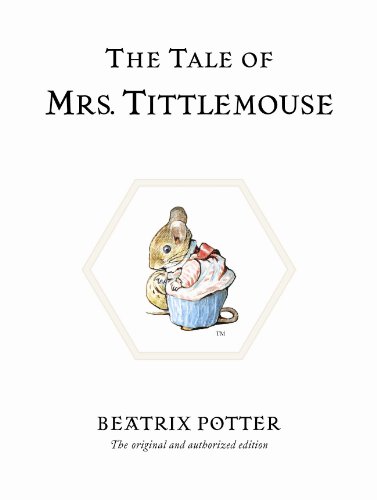 The Tale of Mrs. Tittlemouse: The original and authorized edition (Beatrix Potter Originals)