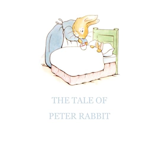 The Tale of Peter Rabbit: A Timeless Classic Tale of Mischief and Adventure The Tale of Peter Rabbit: A Timeless Classic Tale of Mischief and Adventure von Independently published
