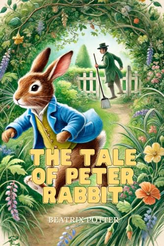 The Tale of Peter Rabbit: Annotated The Tale of Peter Rabbit: Annotated von Independently published