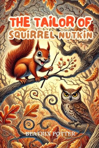 The Tale of Squirrel Nutkin: Annotated The Tale of Squirrel Nutkin: Annotated von Independently published