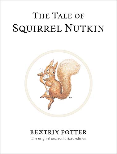 The Tale of Squirrel Nutkin: The original and authorized edition (Beatrix Potter Originals)