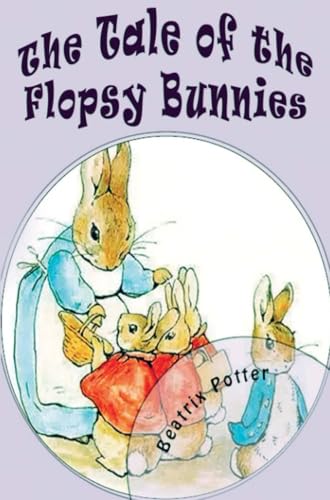 The Tale of the Flopsy Bunnies The Tale of the Flopsy Bunnies von E-Kitap Projesi & Cheapest Books