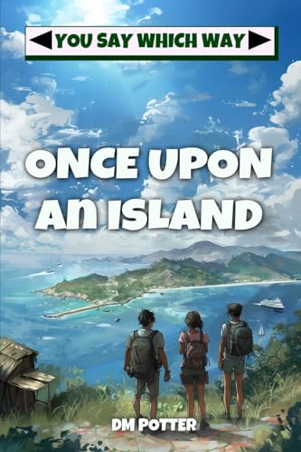 Once Upon an Island (You Say Which Way, Band 7) von Createspace Independent Publishing Platform