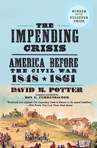 The Impending Crisis, 1848-1861: America Before the Civil War, 1848-1861 (Torchbooks)