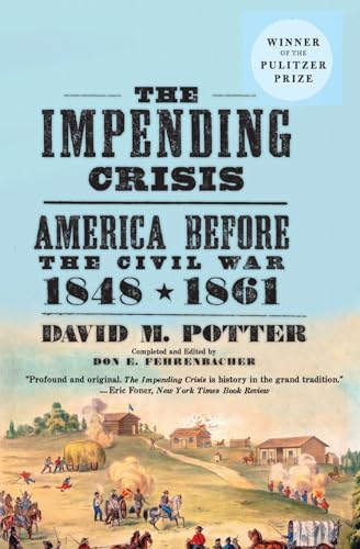 The Impending Crisis, 1848-1861: America Before the Civil War, 1848-1861 (Torchbooks)