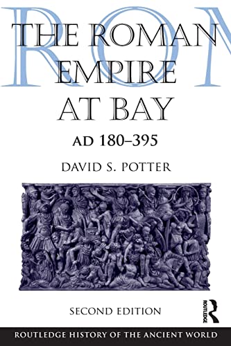 The Roman Empire at Bay, AD 180-395 (Routledge History of the Ancient World)