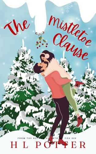 The Mistletoe Clause: A Festive Small Town Romantic Novella