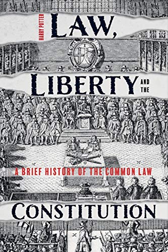 Law, Liberty and the Constitution: A Brief History of the Common Law von Boydell Press