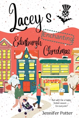 Lacey's Enchanting Edinburgh Christmas: The cutest Christmas read ... with a mini-mystery at its heart! (Lacey's World, Band 5) von Independently published