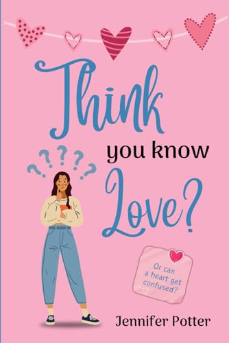Think You Know Love?: A forced proximity romance full of laughs, tension, and irresistible chemistry! von Independently published