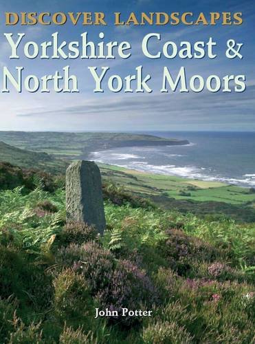 Discover Landscapes - Yorkshire Coast and North York Moors (Discovery Guides)