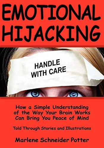 Emotional Hijacking: How a Simple Understanding of the Way Your Brain Works Can Bring You Peace of Mind von Booksurge Publishing
