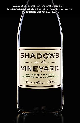 Shadows in the Vineyard: The True Story of the Plot to Poison the World's Greatest Wine