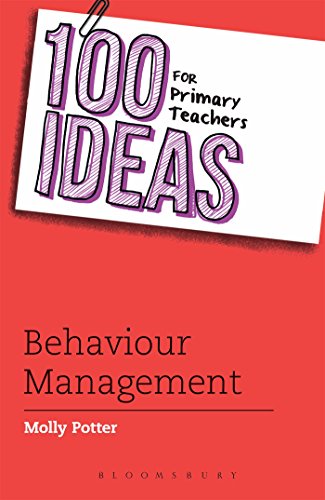 100 Ideas for Primary Teachers: Behaviour Management (100 Ideas for Teachers)