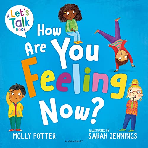 How Are You Feeling Now?: A Let’s Talk picture book to help young children understand their emotions von Bloomsbury Education