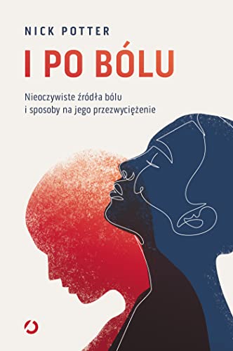 I po bólu: Nieoczywiste źródła bólu i sposoby na jego przezwyciężenie