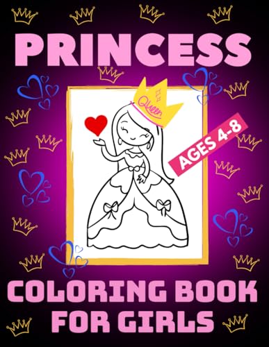 Princess Coloring Book For Girls Ages 4-8: Cute, Unique Coloring Pages