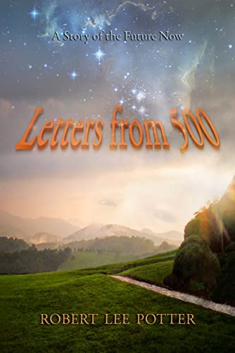 Letters from 500: A Story of the Future Now von Brightwire Publishing