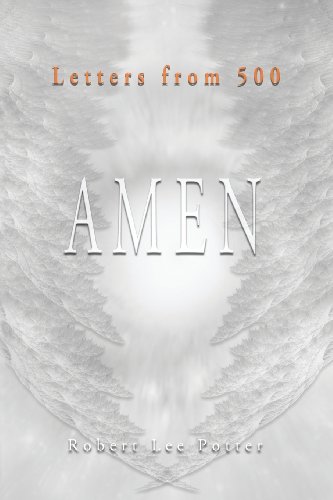 Letters from 500: Amen von Robert Lee Potter