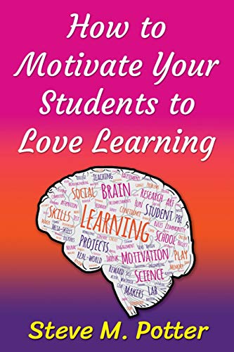 How to Motivate Your Students to Love Learning von Skaludy Press