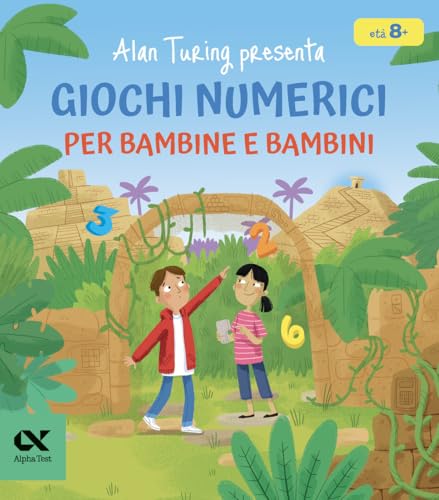 Alan Turing presenta: giochi numerici per bambine e bambini (Vitamine) von Alpha Test