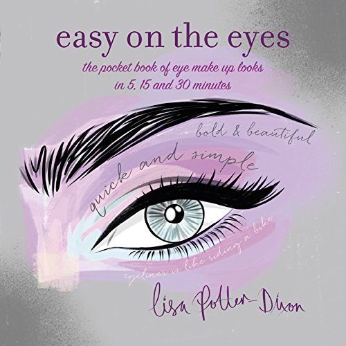 Easy on the Eyes: The pocket book of eye make-up looks in 5, 15 and 30 minutes von Ryland Peters & Small