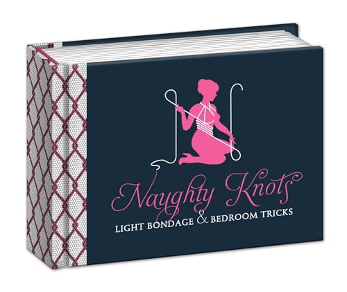 Naughty Knots: Light Bondage and Bedroom Tricks Naughty Knots: Light Bondage and Bedroom Tricks von CROWN