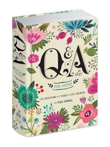 Q&A a Day for Moms: A 5-Year Journal Q&A a Day for Moms: A 5-Year Journal