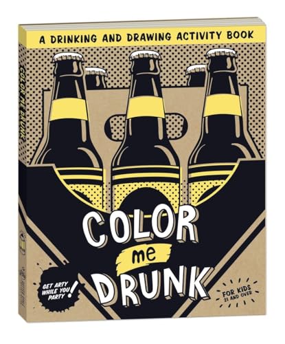 Color Me Drunk: A Drinking and Drawing Activity Book von CROWN