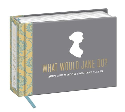 What Would Jane Do?: Quips and Wisdom from Jane Austen von Potter Style