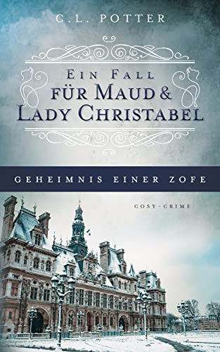 Geheimnis einer Zofe: Ein Fall für Maud und Lady Christabel von Nova MD