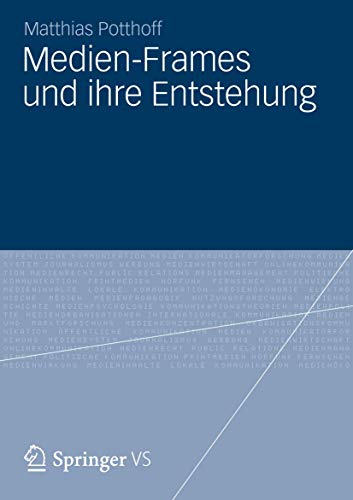 Medien-Frames und Ihre Entstehung (German Edition)